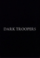 Affiche Dark Troopers Fan Film